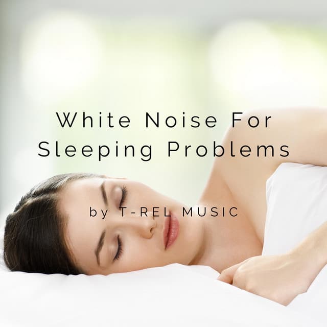 White Noise For Sleeping Problems