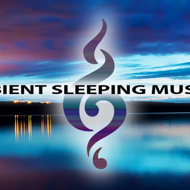 Ambient Sleeping Music