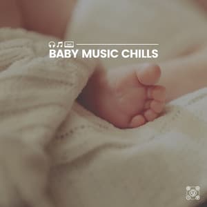 Baby Music Chills - Bedtime Lullabies