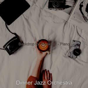 Backdrop for Breakfast - Piano - Dinner Jazz Orchestra