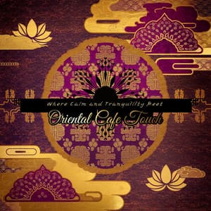 Where Calm and Tranquility Meet - Oriental Cafe Touch
