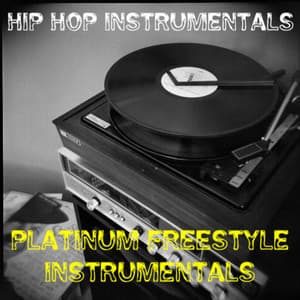 Hip Hop Instrumentals: Platinum Freestyle Instrumentals - Hip Hop Instrumentals