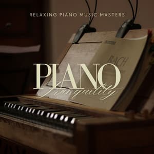 Piano Tranquility: Romantic Piano Melodies - Relaxing Piano Music Masters