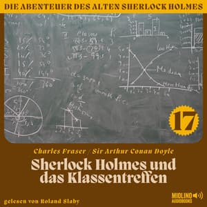 Sherlock Holmes und das Klassentreffen - Der alte Sherlock Holmes