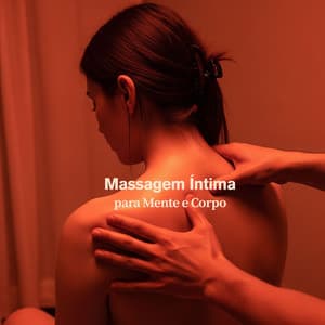 Massagem Íntima para Mente e Corpo - Relaxar Meditação Clube