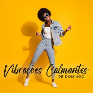 Vibrações Calmantes de Domingo: Smooth Chill Jazz para Explodir sua Mente, Música Instrumental de Humor Positivo - Coleção Feliz do Jazz