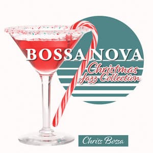 Bossa Nova Christmass Jazz Collection - Chriss Bossa