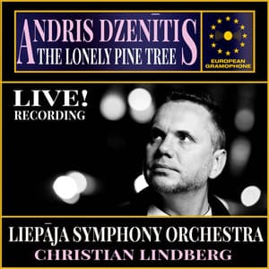 Andris Dzenītis: The Lonely Pine Tree - Andris Dzenītis