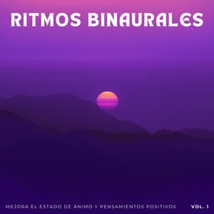 Ritmos Binaurales: Mejora El Estado De Ánimo Y Pensamientos Positivos Vol. 1 - Estados de ánimo binaurales