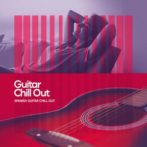 Guitar Chill Out - Spanish Guitar Chill Out