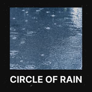 Circle of Rain - Loopable Rain Sounds