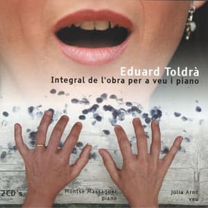 Eduard Toldrà: Integral de l'obra per a veu i piano - Eduard Toldrà