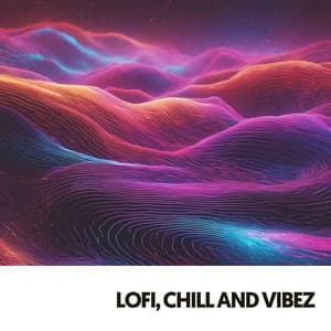 Lofi, Chill and Vibez: Serenity in Soundwaves - lofi.dealer