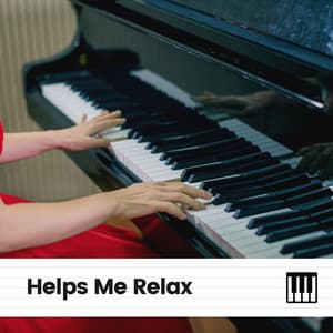 Helps Me Relax - Piano Dreams