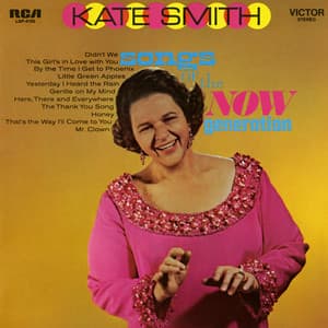 Songs of the Now Generation - Kate Smith