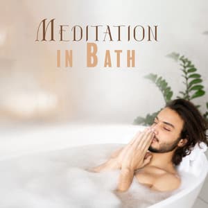 Meditation in Bath: Relaxing Spa Music for Good Frame of Mind, Unwind after a Tiring Day, Soothe Tired Muscles and Stressed Soul - Guided Meditation Music Zone