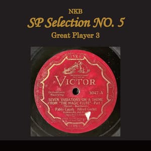 NKB SP Selection No. 5, Great Player 3 - Pablo Casals