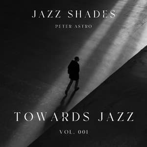 Towards Jazz : Volume One - Jazz Shades