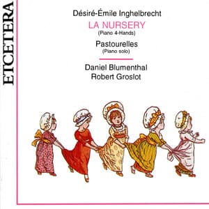 Inghelbrecht, La Nursery  and Pastourelles - Desire-Emile Inghelbrecht