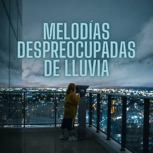 Melodías Despreocupadas De Lluvia - Sueños tormentosos (lluvia)
