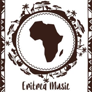 Eritrea Music: Ethnic Mindfulness - Ethnic Sounds Relaxation