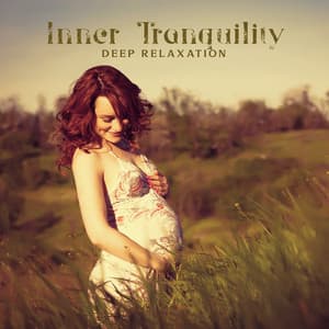 Inner Tranquility: Deep Relaxation, New Age Music for Pregnant - Pregnancy New Age Music Zone