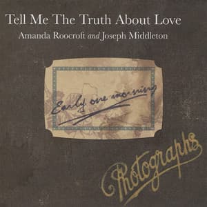 Tell Me the Truth About Love - Amanda Roocroft