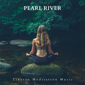 Pearl River: Beginner Meditation - Tibetan Meditation Music