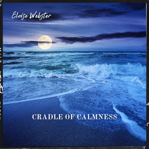 Cradle of Calmness: Nestled in Serenity - Eloise Webster