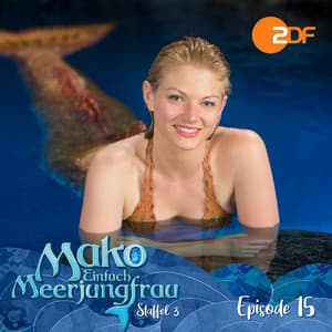 Episode 15: Die Legende von Jiao Long - Mako - Einfach Meerjungfrau
