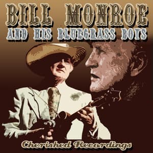 Bill Monroe and His Bluegrass Boys - Bill Monroe