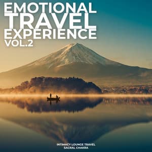 Emotional Travel Experience Vol. 2 - Intimacy Lounge Travel