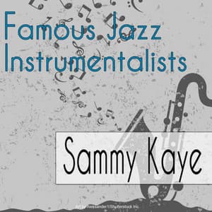 Famous Jazz Instrumentalists - Sammy Kaye