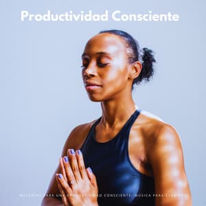 Melodías Para Una Productividad Consciente: Música Para Claridad - Muestras de ondas cerebrales