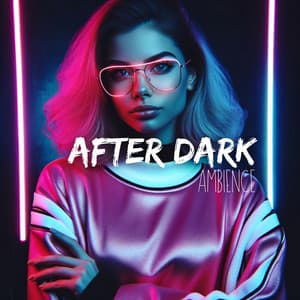 After Dark Ambience: Slow & Chill Trap Collection - Todays Hits