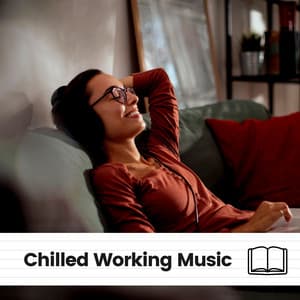 Chilled Working Music - Working from Home