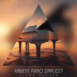 Ambient Piano Simplicity - Piano Covers