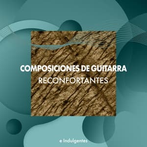 zZz Composiciones de Guitarra Reconfortantes e Indulgentes zZz - Lo Mejor de la Musica Instrumental