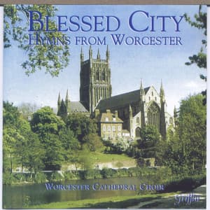 Blessed City: Hymns from Worcester - Worcester Cathedral Choir