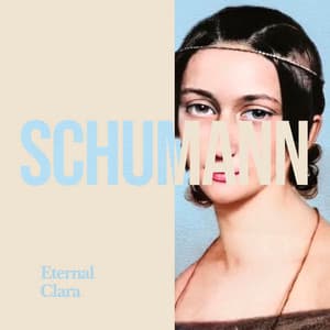 Eternal Clara - Clara Schumann