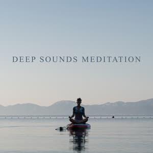 Deep Sounds Meditation: Feel Balance and Harmony - Meditation Music therapy