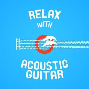 Relax with Acoustic Guitar - Easy Listening Guitar