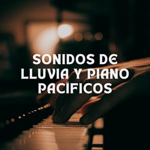 Sonidos De Lluvia Y Piano Pacíficos - Experiencia de sonido de lluvia