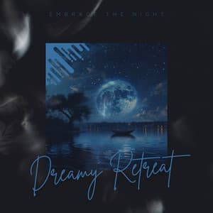 Embrace the Night - Dreamy Retreat