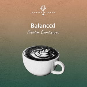 Balanced Freedom Soundscape - Bossa Chill Out