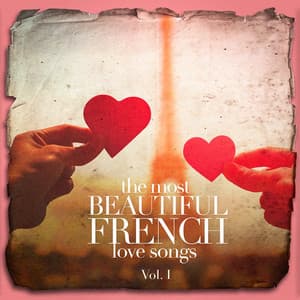 The Most Beautiful French Love Songs, Vol. 1 - Saint Valentin