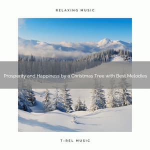Prosperity and Happiness by a Christmas Tree with Best Melodies - Christmas Moods