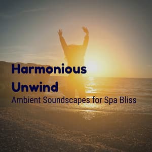 Harmonious Unwind: Ambient Soundscapes for Spa Bliss - Infinity Sounds