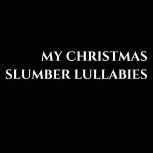 My Christmas Slumber Lullabies - Baby Mozart