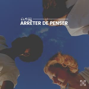 Arrêter de Penser - Ambiente